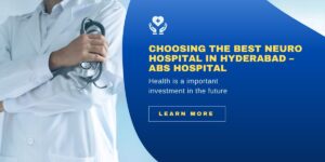 Choosing a neuro hospital in Hyderabad