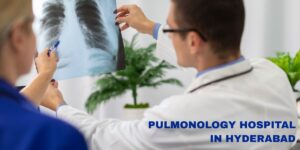 Pulmonology Hospital in Hyderabad