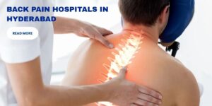 Back Pain Hospitals in Hyderabad,