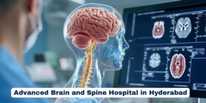Advanced Brain and Spine Hospital in Hyderabad