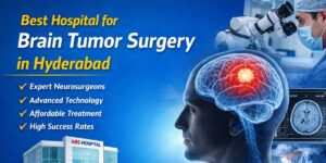 Best Hospital for Brain Tumor Surgery in Hyderabad