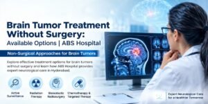 Brain tumor treatment without surgery consultation at ABS Hospital Hyderabad