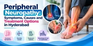 Peripheral neuropathy symptoms causes and treatment options in Hyderabad