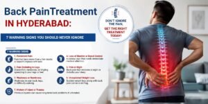 Back Pain Treatment in Hyderabad and warning signs to watch for